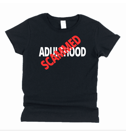 Adulthood Scammed Tee