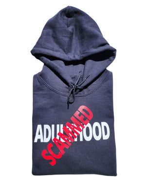 Adulthood Scammed Hoodie